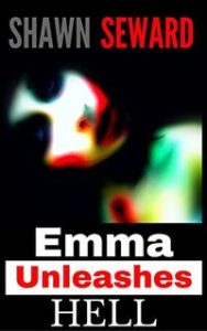 Emma Unleashes Hell by Shawn Seward