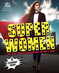 Super Women: 4 Extraordinary Heroines by Daco, Cecilia Johanna, Kristine Overbrook and Mary K. Norris