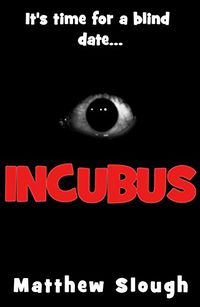 Incubus by Matthew Slough