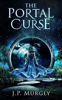 The Portal Curse by J.P. Murgly