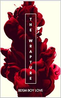 The Wrapture by Castiel Vitaro