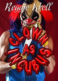 Clown as Incubus by Reggie Krell