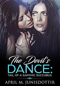 The Devil's Dance by April M. Junisdottir