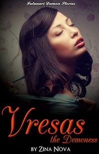 Futanari Demon Stories: Vresas the Demoness by Zina Nova