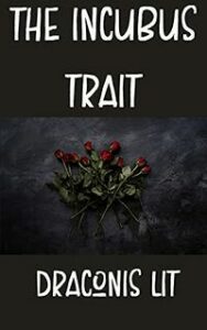 The Incubus Trait by Draconis Lit
