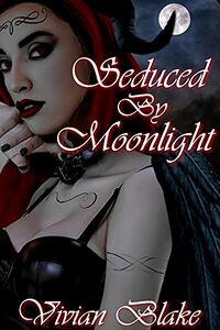 Seduced By Moonlight by Vivian Blake