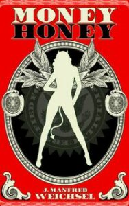 Money Honey by J. Manfred Weichsel
