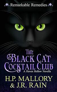The Black Cat Cocktail Club by J.R. Rain and H.P. Mallory