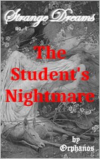 The Student's Nightmare by Orphanos