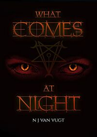What Comes at Night by NJ van Vugt