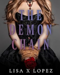 The Demon Chain by Lisa X Lopez